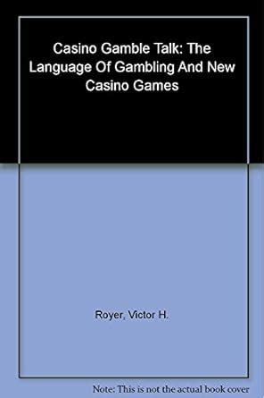 gambletalk.org|Casino Gamble Talk: The Language Of Gambling And The New .